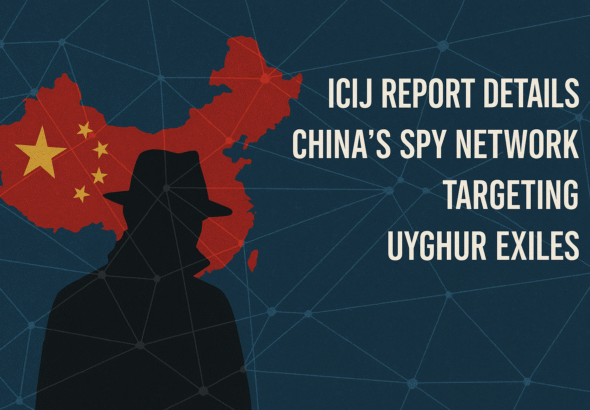 ICIJ Report Details China’s Spy Network Targeting Uyghur Exiles